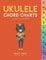 Ukulele Chord Charts (ukulele, chord charts, tabs) (English Edition)