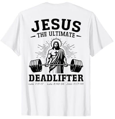 Jesus The Ultimate Deadlifter Kreuzheben Christian (auf der Rückseite) T-Shirt