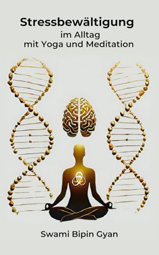 Stressbewältigung im Alltag mit Yoga und Meditation