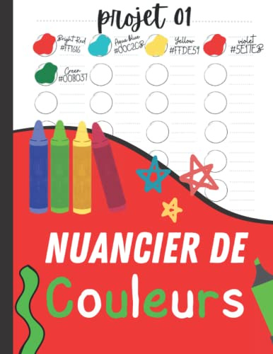 Nuancier De Couleurs: 50 nuanciers distincts et 2000 zones à colorier et à remplir pour organiser , Pour Enfant et Adulte