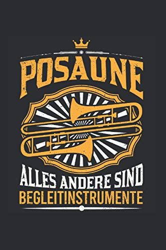 Posaunisten Notizbuch: Posaune Begleitinstrument Posaunist Geschenk / 6x9 Zoll / 120 karierte Seiten Seiten