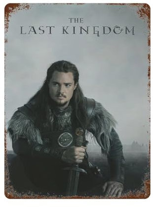 FUCIIhUUN Filmposter The Last Kingdom, Wanddekoration, Kunst, Metallblechposter, moderne Wohnkultur, Kunst, Metallposter, Hausbar, Laden, Dekorationen, Vintage-Schild, Geschenk, 39,9 x 30 cm