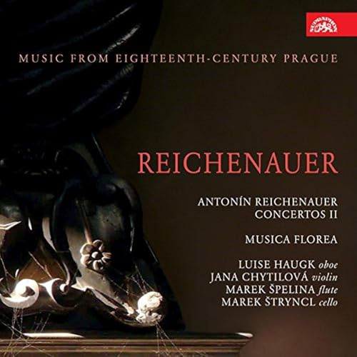 Reichenauer: Concertos II - Music From Eighteenth Century Prague