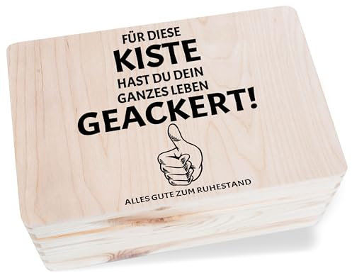 Holzkiste Erinnerungsbox - Rentner - Für diese Kiste hast du dein ganzes Leben geackert Alles gute zum Ruhestand | Abschiedsgeschenk Box Rente | Rentengeschenk Kiste | Holzbox zum Ruhestand Geschenk