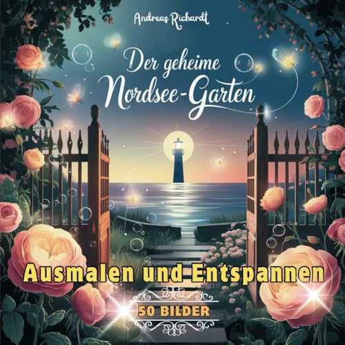 Der geheime Nordsee-Garten – Ausmalen und Entspannen