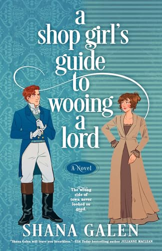 A Shop Girl's Guide to Wooing a Lord: 1 (The Heiress Hunters)