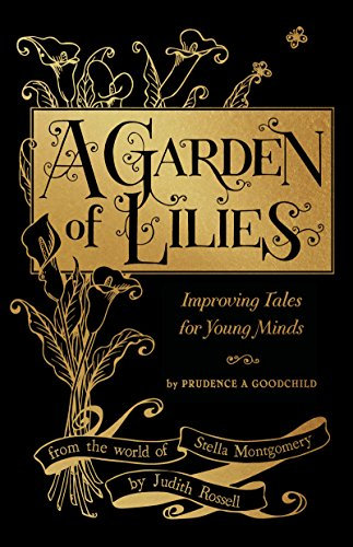 A Garden of Lilies: Improving Tales for Young Minds (From the World of Stella Montgomery) (English Edition)