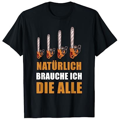 Holz Geschenke Chainsaw Kettensäge Tischler Waldarbeiter T-Shirt