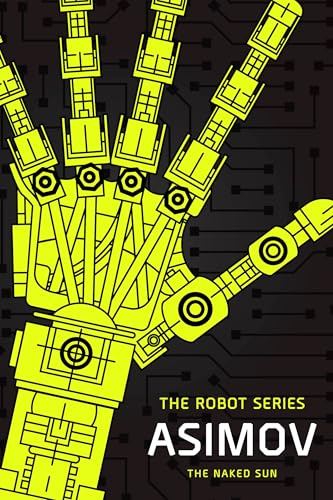 The Naked Sun: The Robot Series (Robot, 3)