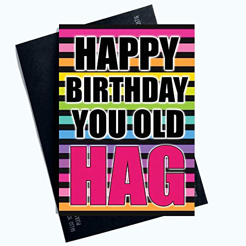 Funny Cards Happy Birthday You Old Hag Rude Adult Novelty Card Bestie Fun PC1036