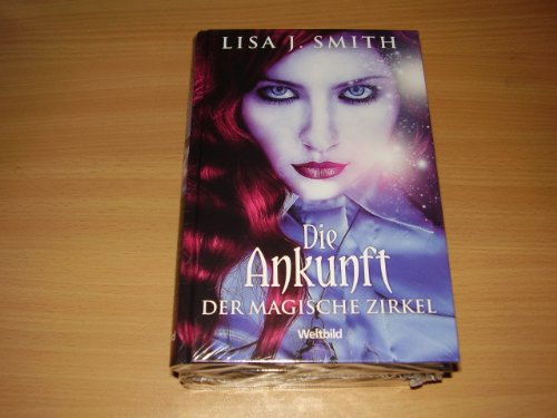 Der Magische Zirkel. Lisa J. Smith . Band 1-3. Ankunft. Verrat. Erlösung