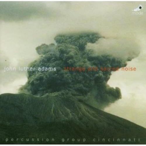 John Luthe Adams: Strange and Sacred Noise