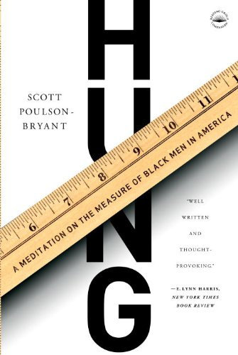 Hung: A Meditation on the Measure of Black Men in America (English Edition)