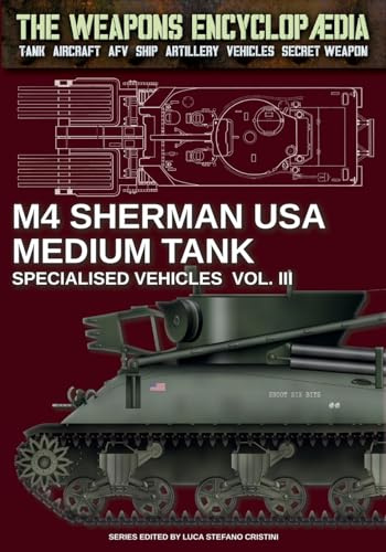 M4 Sherman medium tank – Specialised vehicles Vol. III (The Weapons Encyclopaedia, Band 68)