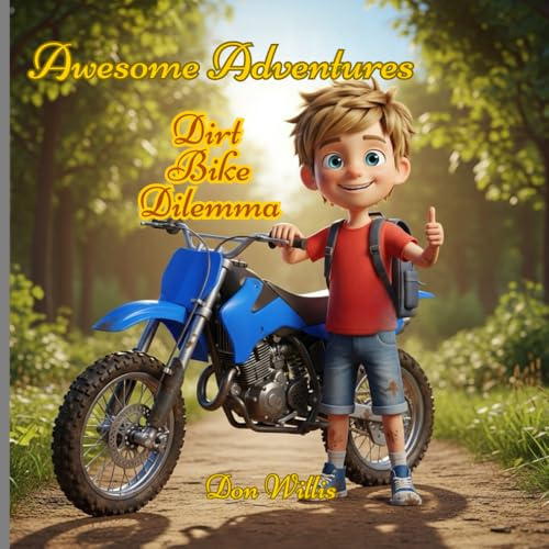Dirt Bike Dilemma (Awesome Adventures)