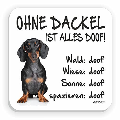 AdriLeo Kühlschrankmagnet Ohne Dackel ist Alles doof! (Kurzhaarteckel)