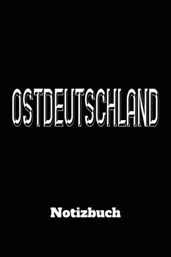 Ostdeutschland Notizbuch: DIN A5 Notiz Buch für Ostdeutschland Kenner mit 120 Seiten. Als Planer, Tagebuch, Info Heft, Logbuch zu verwenden. Tolles ... oder Weihnachtsgeschenk für DDR Nostalgiker.