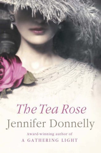 The Tea Rose by Jennifer Donnelly (2-May-2006) Paperback