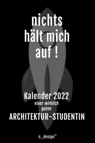 Kalender 2022 für Architektur-Studenten / Architektur-Studentin: Wochenplaner / Tagebuch / Journal für das ganze Jahr: Platz für Notizen, Planung / Planungen / Planer, Erinnerungen und Sprüche