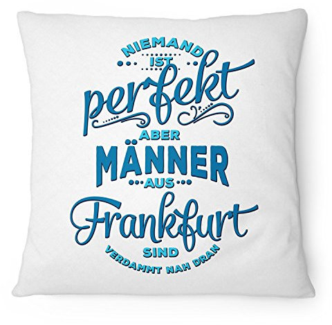 Fashionalarm Kissen Niemand ist perfekt - Männer aus Frankfurt - 40x40 cm mit Füllung | Geburtstag Geschenk Idee Frankfurter | Spruch Stadt, Farbe:weiß