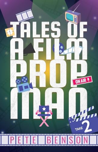 Tales of a Film Prop Man: Take Two