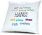 digital print Kopfkissen mit Namen Hansi - Motiv Positive Eigenschaften, 40 cm, 100% Baumwolle, Kuschelkissen, Liebeskissen, Namenskissen, Geschenkidee, Deko