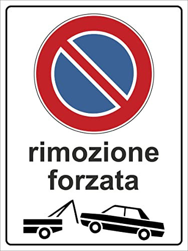 Pubblimania Rimozione Forzata divieto di sosta cartello in alluminio composito da 3 mm. Per uso esterno o interno installabile a muro, cancello ecc. (Cm 20x30)
