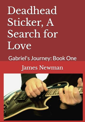 Deadhead Sticker, A Search for Love: Gabriel's Journey: Book One (The Essene: Gabriel's Journey, Band 1)