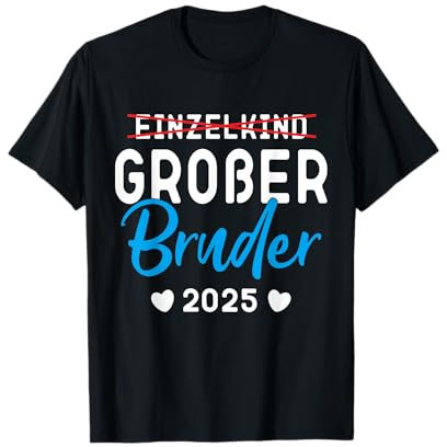 Einzelkind Großer Bruder 2025, Großer Bruder 2025 T-Shirt