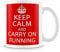 Keep Calm and Carry On Running Mug / Cup