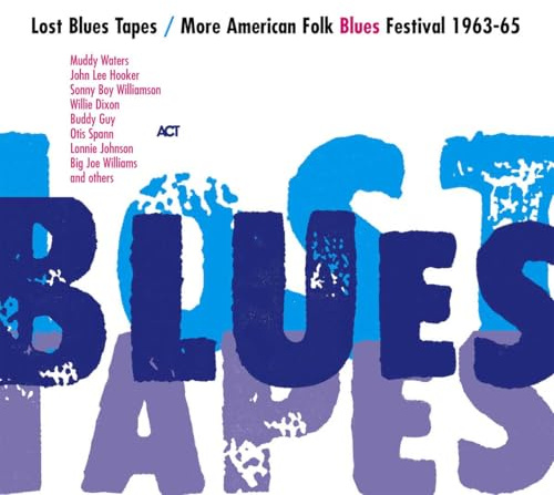 Lost Blues Tapes / More American Folk Blues Festival 1963 - 1965