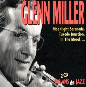 Glenn Miller (100 ans de Jazz)