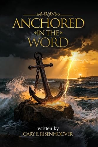 Anchored in the Word: 52 Devotional Reflections Rooted in the King James Bible for Spiritual Renewal