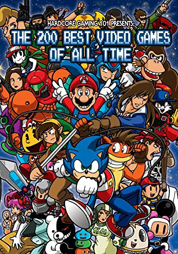 Hardcore Gaming 101 Presents: The 200 Best Video Games of All Time (Color Edition)