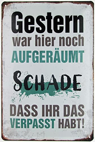 Blechschild 20x30cm gewölbt Gestern aufgeräumt schade verpasst Spruch Sprüche Deko Geschenk Schild