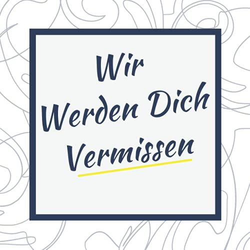 Wir Werden Dich Vermissen: Abschiedsbuch kollegin zum ausfüllen und selbstgestalten | Geschenk für lehrerin Erzieher freunde