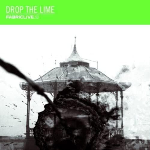 FABRICLIVE 53: Drop The Lime