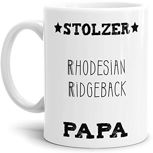 Hunde-Tasse Stolzer Rhodesian Ridgeback Papa Geschenkidee für das Herrchen/Mug/Cup/Becher/Weiss