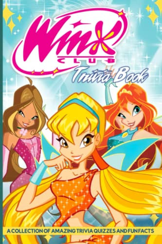 Winx Trivia Book: Challenging Fun And Questions Club Relaxing Awesome Collections Activity Quiz Adult Books