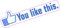 Sie wie dieses.. Thumbs Up.. VINYL Aufkleber Social Media lustig Wand Auto Laptop