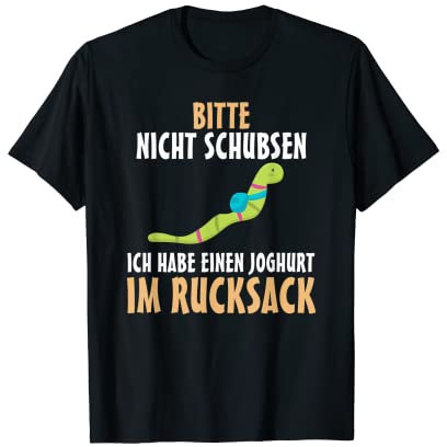 Bitte nicht schubsen ich habe Joghurt im Rucksack Schlangen T-Shirt