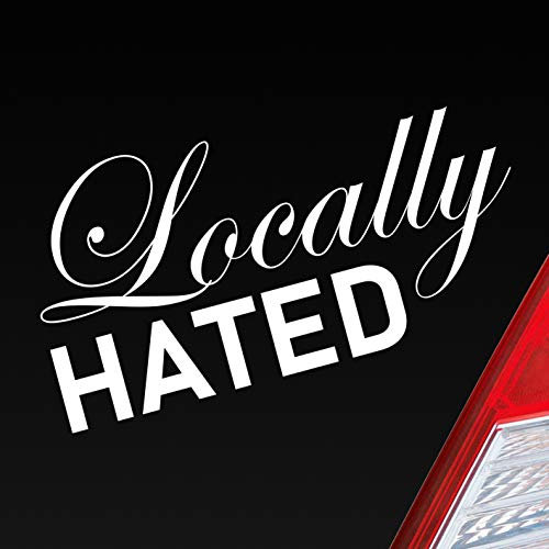 Hellweg Druckerei Locally Hated Lokal gehasst Car Local Hate Fun Auto Aufkleber Sticker Heckscheibenaufkleber