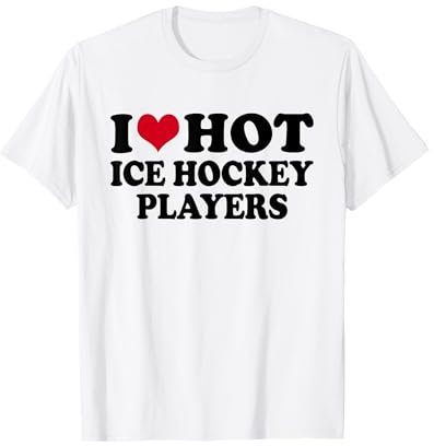 I Love Hot Ice Hockey Players Eishockey T-Shirt