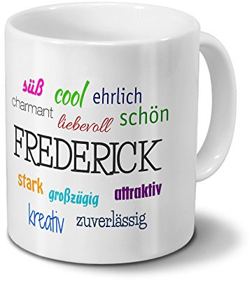 Tasse mit Namen Frederick - Motiv Positive Eigenschaften - Namenstasse, Kaffeebecher, Mug, Becher, Kaffeetasse - Farbe Weiß