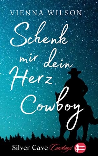 Schenk mir dein Herz, Cowboy