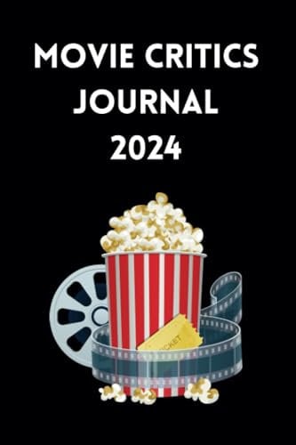 Movie Critics Journal 2024: Record, Rate, and Review: Your 150 Page 2024 Movie-Watching Tracker