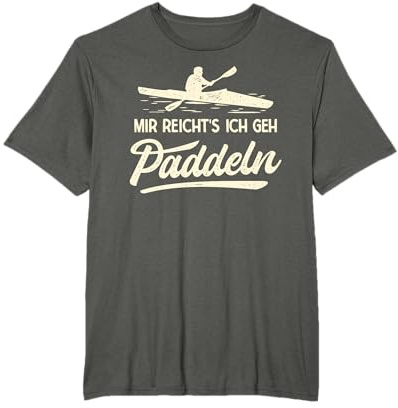 Mir Reichts Ich Geh Paddeln Paddelboot Lustiges Kajak T-Shirt