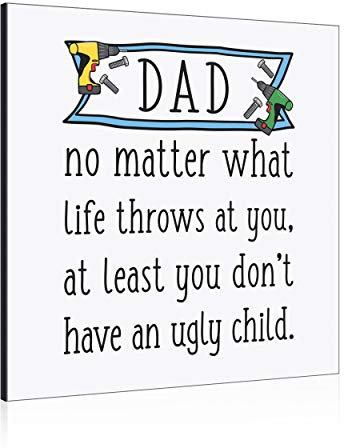 Gift Base Dad Mindestens Sie Nicht Haben einen Hässlich Kind Wandkunst Panel Bilderrahmen