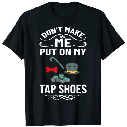 Tap Dance Anfänger Schuhe Musikunterricht Workout Dancer T-Shirt