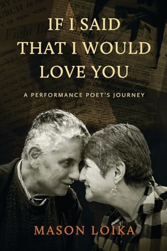 If I Said That I Would Love You: A Performance Poet's Journey